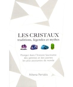 Les cristaux : traditions, légendes et mythes